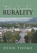 Livre Relié Tales of Canadian Rurality de Denn Thome