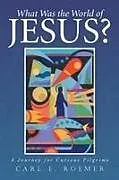 Kartonierter Einband What Was the World of Jesus? von Carl Roemer