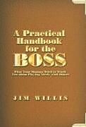 Livre Relié A Practical Handbook for the Boss de Jim Willis