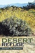 Kartonierter Einband Desert Refuge von Cheryl D. Murphy