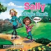 Kartonierter Einband Sally and the Magic Rock von Carissa Stone-Wheeler