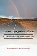 E-Book (epub) WTF I'm Trying to Be Spiritual von Jeanette Bishop, Helen Varga