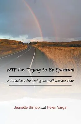 E-Book (epub) WTF I'm Trying to Be Spiritual von Jeanette Bishop, Helen Varga