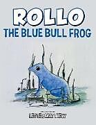 Kartonierter Einband Rollo the Blue Bull Frog von Lester Matthew