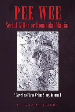 E-Book (epub) PeeWee Serial Killer or Homicidal Maniac von O. Grady Query