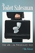Kartonierter Einband The Toilet Salesman von Mike Gilmore