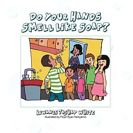 E-Book (epub) Do Your Hands Smell Like Soap? von Kiwanis Tashay White