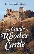 Fester Einband The Guide of Rhodes Castle von Patrick Wetenhall