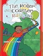 Couverture cartonnée The Roller Coaster Rainbow de Diana J. a. Molyneaux