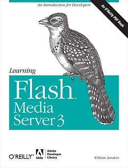 E-Book (epub) Learning Flash Media Server 3 von William Sanders