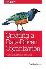 Kartonierter Einband Creating a Data-Driven Organization von Carl Anderson