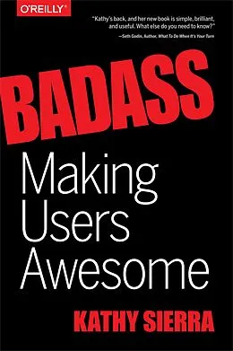 E-Book (pdf) Badass: Making Users Awesome von Kathy Sierra