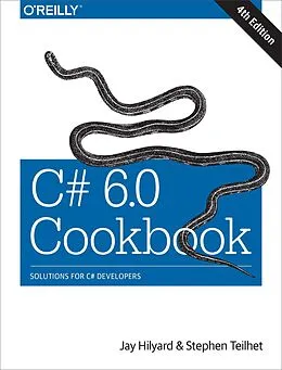 E-Book (pdf) C# 6.0 Cookbook von Jay Hilyard, Stephen Teilhet