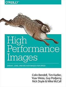 E-Book (pdf) High Performance Images von Colin Bendell, Tim Kadlec, Yoav Weiss