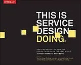 Kartonierter Einband This is Service Design Doing von Stickdorn Marc, Edgar Hormess Markus, Lawrence Adam