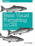 E-Book (epub) Basic Visual Formatting in CSS von Eric A. Meyer