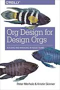 E-Book (pdf) Org Design for Design Orgs von Peter Merholz, Kristin Skinner