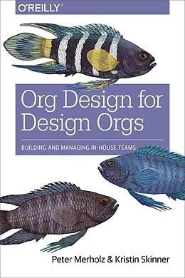 E-Book (pdf) Org Design for Design Orgs von Peter Merholz, Kristin Skinner