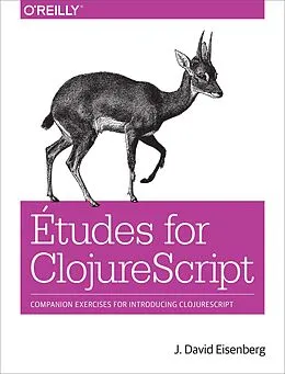 E-Book (pdf) Etudes for ClojureScript von J. David Eisenberg