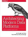 E-Book (epub) Architecting Modern Data Platforms von Jan Kunigk