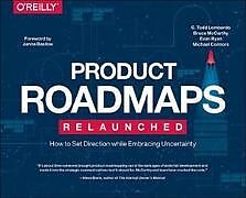 Couverture cartonnée Product Roadmaps Relaunched de C. Todd Lombardo, Bruce McCarthy, Evan Ryan