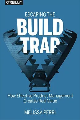 E-Book (epub) Escaping the Build Trap von Melissa Perri