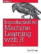 Kartonierter Einband Introduction to Machine Learning with R von Scott Burger
