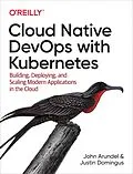 ePUB Cloud Native DevOps with Kubernetes von John Arundel