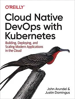 ePUB Cloud Native DevOps with Kubernetes von John Arundel