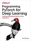E-Book (pdf) Programming PyTorch for Deep Learning von Ian Pointer