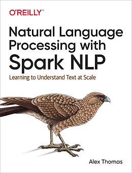 E-Book (epub) Natural Language Processing with Spark NLP von Alex Thomas