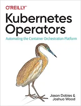 E-Book (pdf) Kubernetes Operators von Jason Dobies, Joshua Wood