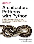 E-Book (pdf) Architecture Patterns with Python von Harry Percival, Bob Gregory