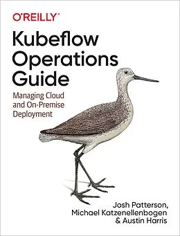E-Book (epub) Kubeflow Operations Guide von Josh Patterson
