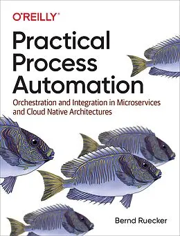 E-Book (epub) Practical Process Automation von Bernd Ruecker