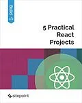 E-Book (pdf) 5 Practical React Projects von Nirmalya Ghosh