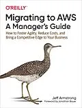 E-Book (epub) Migrating to AWS: A Manager's Guide von Jeff Armstrong