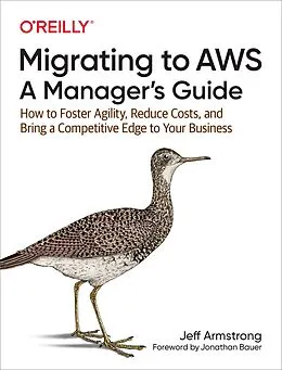 E-Book (pdf) Migrating to AWS: A Manager's Guide von Jeff Armstrong