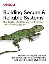 Kartonierter Einband Building Secure and Reliable Systems von Ana Oprea, Betsy Beyer, Paul Blankinship