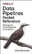 Couverture cartonnée Data Pipelines Pocket Reference de James Densmore