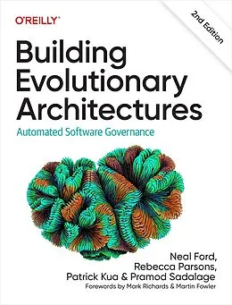 E-Book (pdf) Building Evolutionary Architectures von Neal Ford, Rebecca Parsons, Patrick Kua