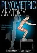 Kartonierter Einband PLYOMETRIC ANATOMY von DEREK HANSEN, Steve Kennelly