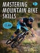 Couverture cartonnée Mastering Mountain Bike Skills de Brian Lopes, Lee Mccormack