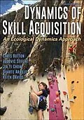 E-Book (pdf) Dynamics of Skill Acquisition von Chris Button, Ludovic Seifert, Jia Yi Chow