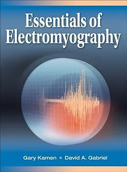 E-Book (pdf) Essentials of Electromyography von Gary Kamen, David A. Gabriel