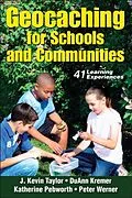 E-Book (pdf) Geocaching for Schools and Communities von J. Kevin Taylor, DuAnn Kremer, Katherine Pebworth