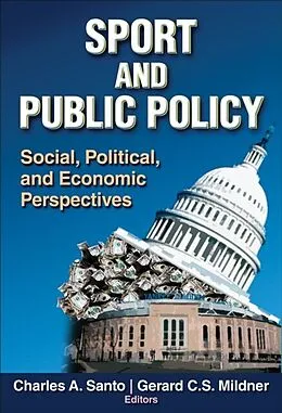 E-Book (pdf) Sport and Public Policy von Charles A. Santo, Gerard C.S. Mildner
