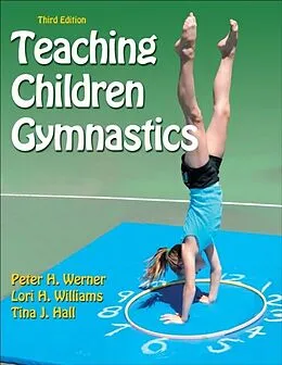 E-Book (pdf) Teaching Children Gymnastics von Peter H. Werner, Lori H. Williams, Tina J. Hall