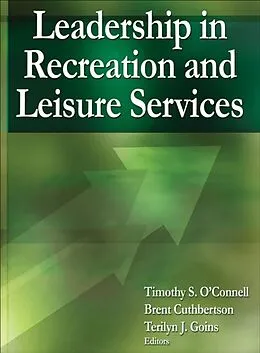 E-Book (pdf) Leadership in Recreation and Leisure Services von Timothy S. O'Connell, Brent Cuthbertson, Terilyn J. Goins