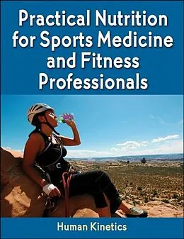 E-Book (epub) Practical Nutrition for Sports Medicine and Fitness Professionals von Human Kinetics